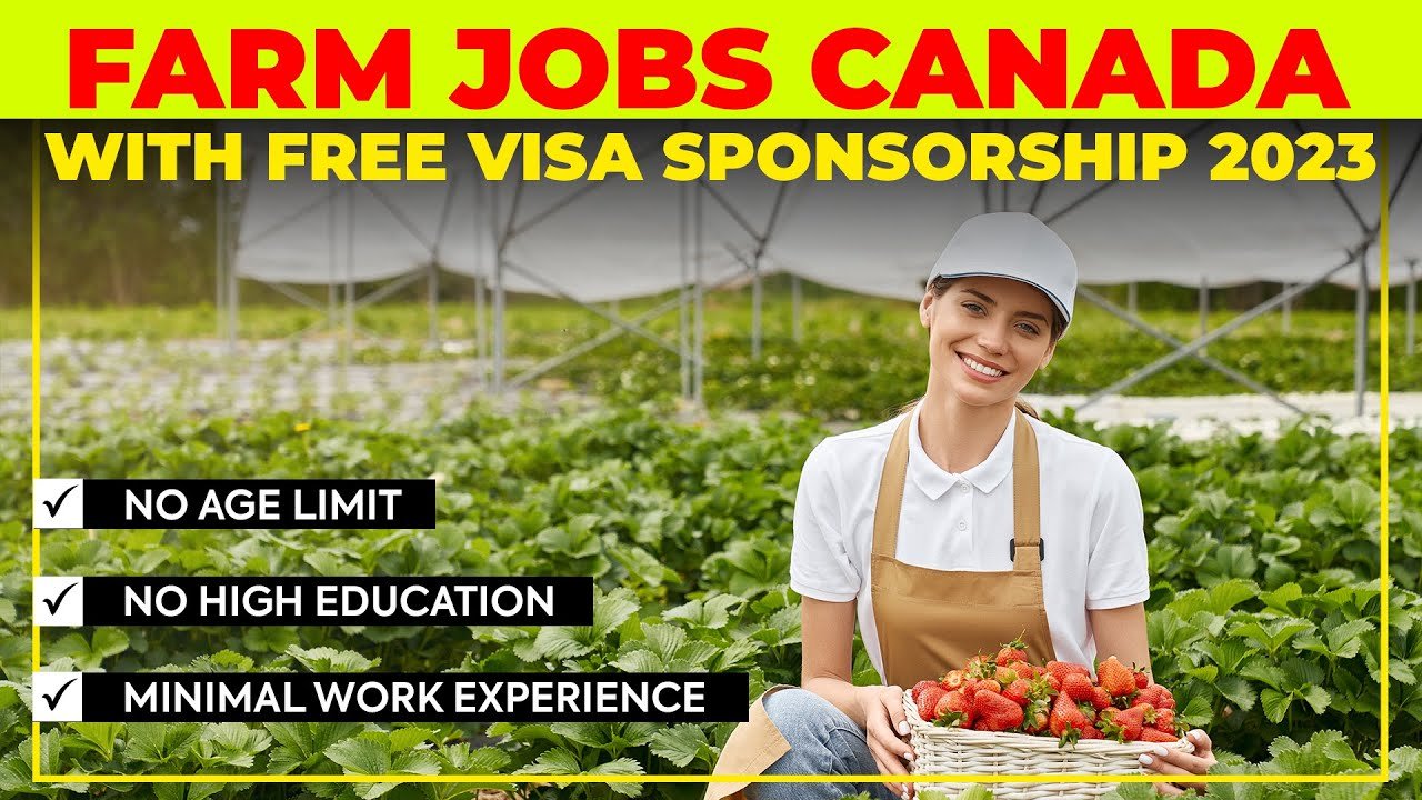 Farm Jobs in Canada With Free Visa Sponsorship 2023